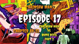 Chainsaw Man Episode 17 - Chapter 49-51 | Denji vs. Bomb Devil Part 2 | Animetology