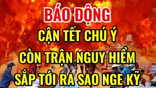 Báo Động Cận Tết Chú Ý, Còn Trận Sắp Tới Ra Sao Nghe Kỹ Để Biết - Ngẫm Tv
