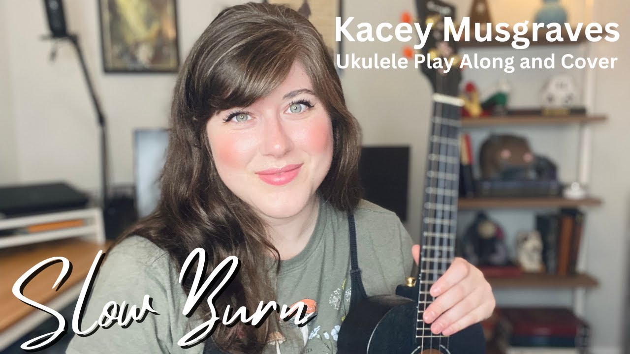 Slow Burn by Kacey Musgraves Ukulele Play Along and Cover YouTube