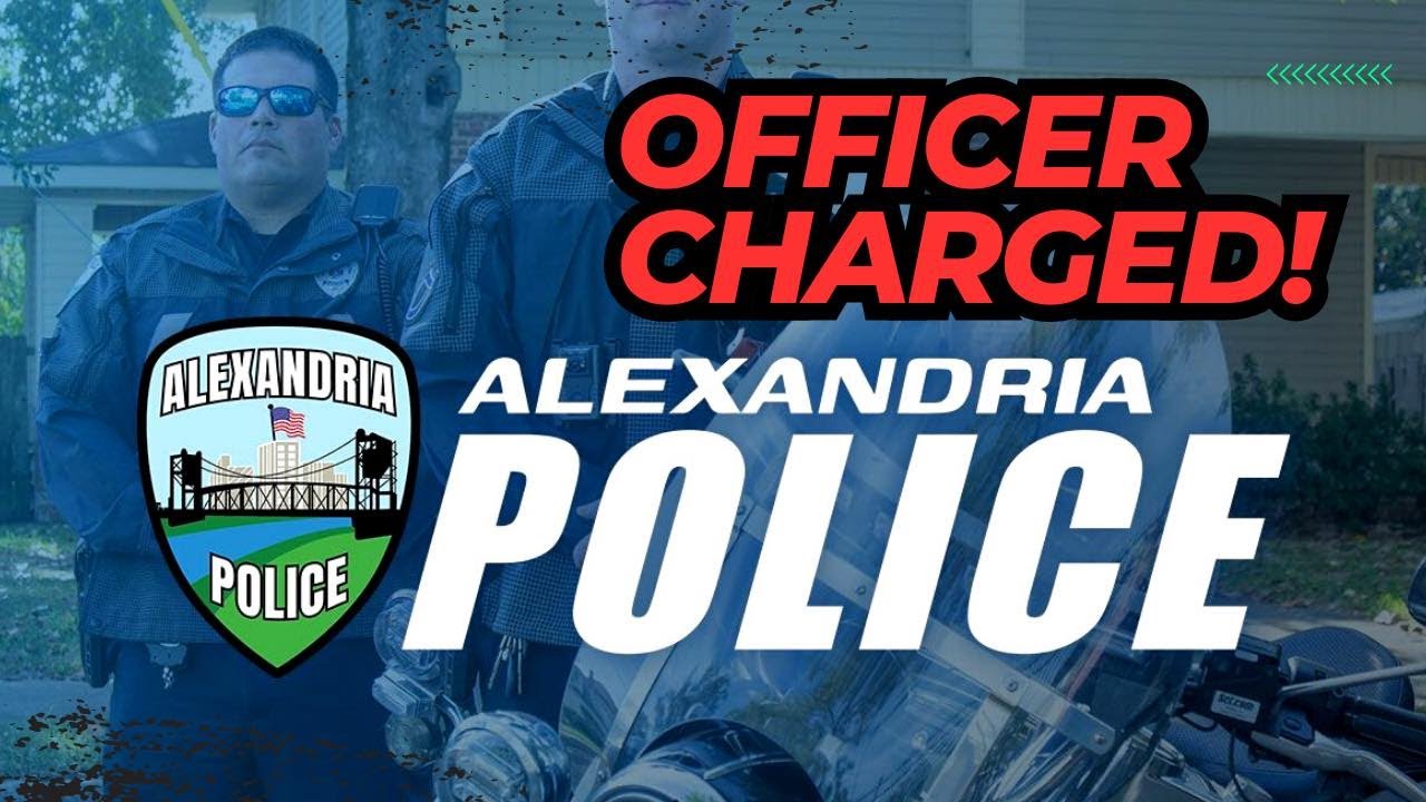 Alexandria Louisiana Police Officer Charged YouTube