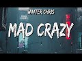 Winter Chris - Mad Crazy (Lyrics)