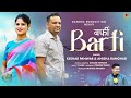 Latest garhwali song barfi  keshar panwar  anisha ranghar  rangra production 