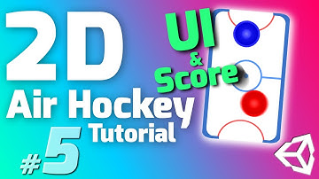#5 Make an Air Hockey Game in Unity - UI & SCORE - Tutorial for Beginners