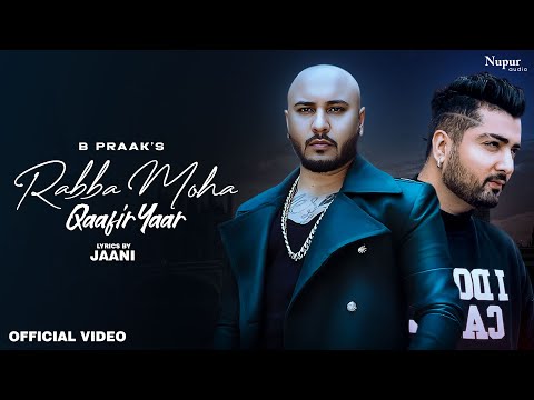 Rabba Moha Qaafir Yaar | Official Video | B Praak feat. Jaani | Karandeep | Latest Punjabi Songs