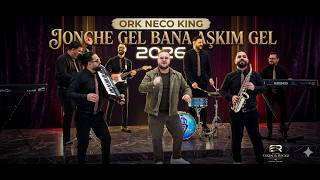 Ork Neco King Jonche 2026 Gel Gel Bana Askim Gel