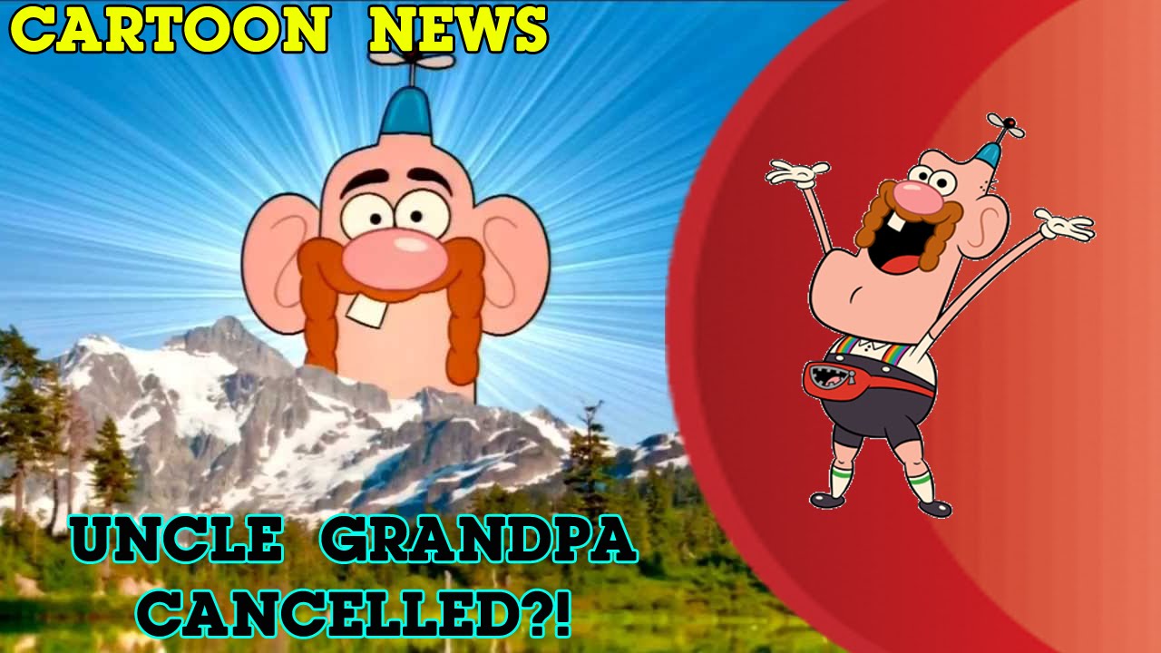 UNCLE GRANDPA CANCELLED?! - [Cartoon News #5] (04/04/16 - 11/04/16) - YouTube