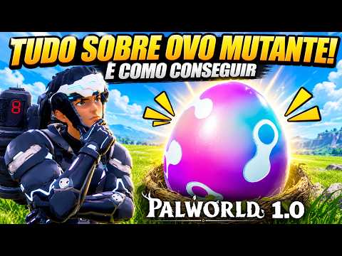 ALL ABOUT MUTANT EGGS AND HOW TO GET THEM IN PALWORLD 1.0