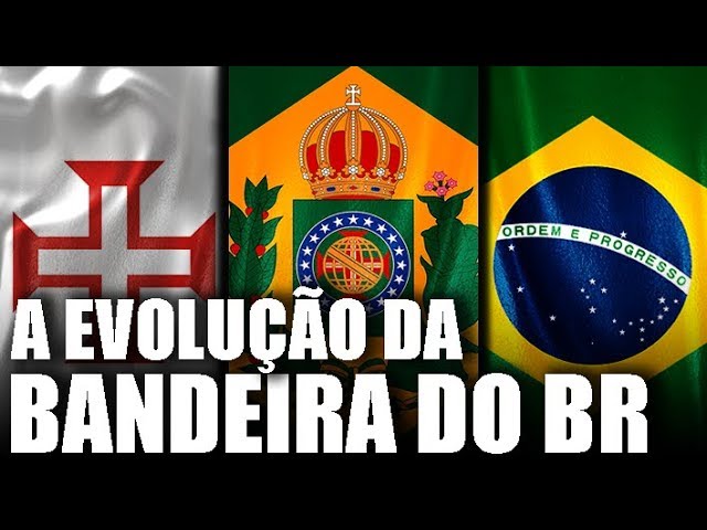 A EVOLUÇÃO DA BANDEIRA DO BRASIL 