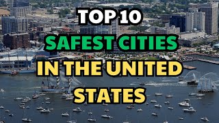 10 Safest Cities in the United States 2025