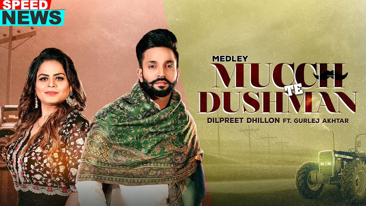 Dilpreet Dhillon | Mucch Te Dushman (Medley) | News | Ft Gurlej Akhtar | Latest Teaser 2020