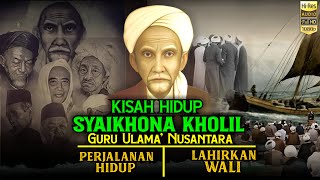 Biografi Palig Lengkap ‼️Syaikhona Kholil Bangkalan dalam Perjalanan Mencari jati diri Hingga Wafat