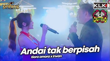 ANDAI TAK BERPISAH IRWAN X TIARA AMORA - LIVE SIMPATIK MUSIC KLK AUDIO - CASTIELO PEKALONGAN