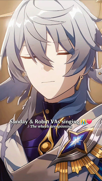 SUNDAY'S SINGING HOLYY 😠#honkaistarrail #hsrcreators #hsr #sunday #robin #shorts #fyp