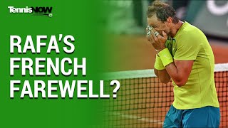 Is This Rafa Nadal’s French Farewell?