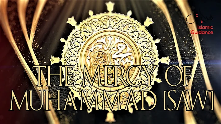 The Mercy Of Muhammad SAW