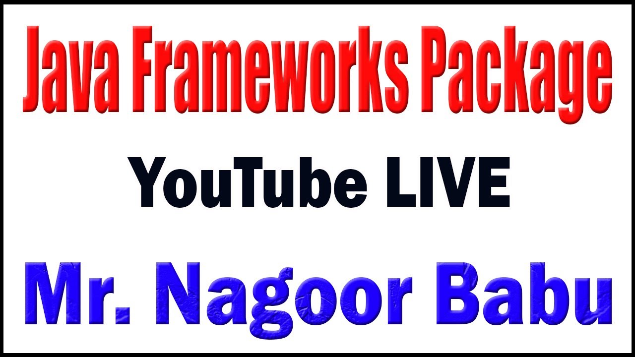 Java Frameworks Package tutorials by Mr. Nagoor Babu Sir - YouTube
