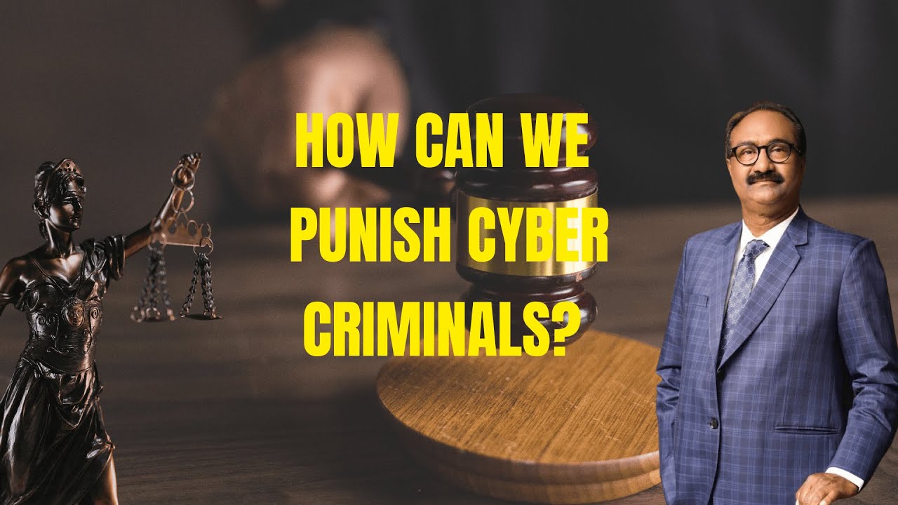 How can we punish Cyber Criminals ?