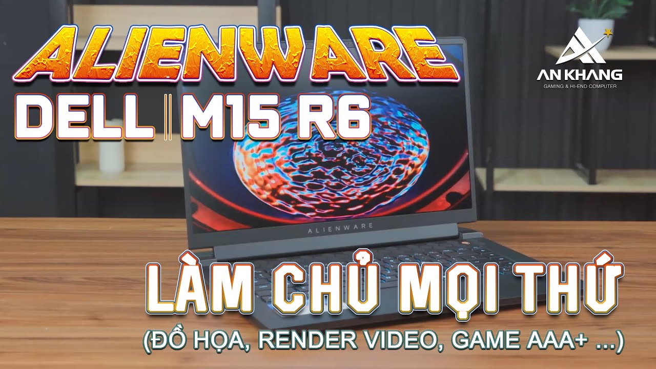 Laptop Dell Alienware M15 R6 - Chiếc máy này ĐÃ QUÁ !!! | An Khang ...