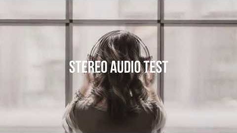 Left Right Stereo Speaker Headphones Test, Are They Connected Correctly?