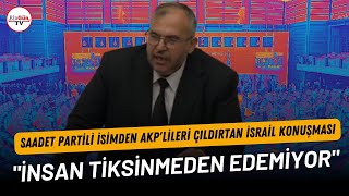 Saadet Partili Isimden Akplileri Çıldırtan İsrail Konuşması İnsan Tiksinmeden Edemiyor