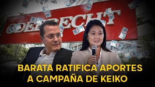 Jorge Barata hunde a Keiko Fujimori, Humala, PPK y otros: “Hemos aportado millones a sus campañas”