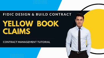 Tutorial FIDIC Contract Management | CLAIMS | FIDIC Yellow Book – Plant, Design & Build Contract