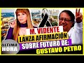 Mhoni Vidente Hace Terrible Predicción Para Gustavo Petro Este 2024 | Esto Es Lo Que Le Espera !