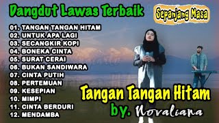 Album DANGDUT TERBAIK Penuh Emosi | TANGAN TANGAN HITAM | BONEKA CINTA - Cover by Novaliana