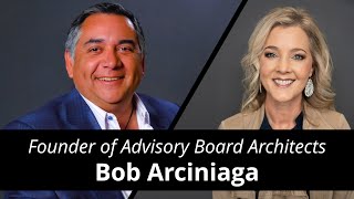 High Impact Leaders Create High Impact Boards with Bob Arciniaga