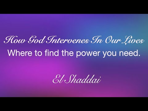 How God Intervenes In Our Lives —Where to find the power you need