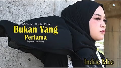 Bukan Yang Pertama - Indrie Mae (Official Music Video)