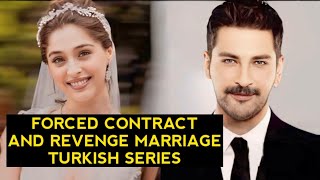 Top 8 Forced Contract And Revenge Marriage Turkish Drama Series