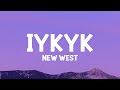 New West IYKYK Lyrics New West IYKYK Lyrics