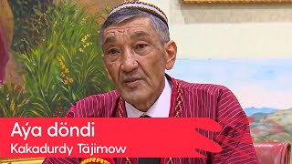 Kakadurdy Tajimow - Aya dondi | 2023