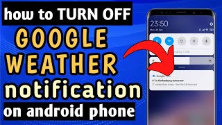 HOW TO TURN OFF GOOGLE WEATHER NOTIFICATION ON ANDROID screenshot 2