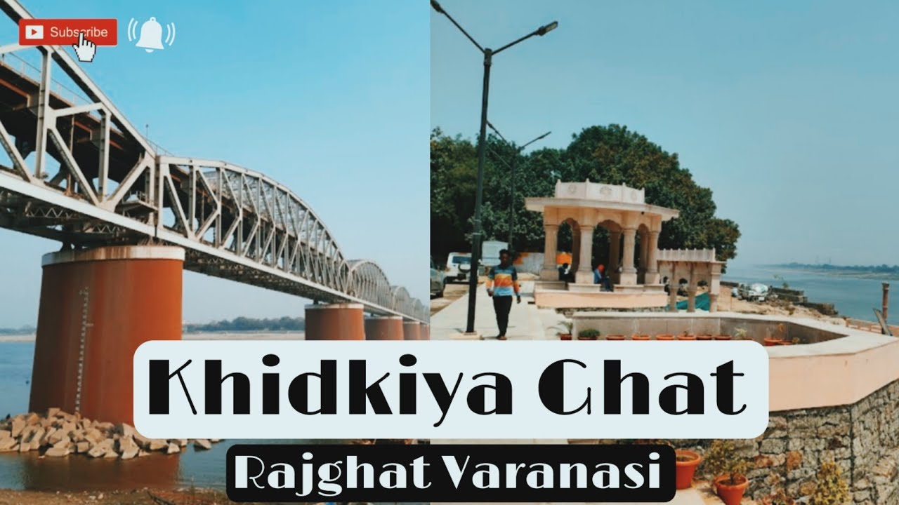 Khidkiya Ghat || NH-35, Rajghat, Varanasi || Uttar Pradesh