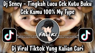 Dj Sency  Tingkah Lucu Cek Kutu Buku Cek Sayang Ortu Cek Kamu 100  My Type  Dj Viral Tiktok 2026