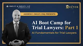 AI Boot Camp for Trial Lawyers: Part 1