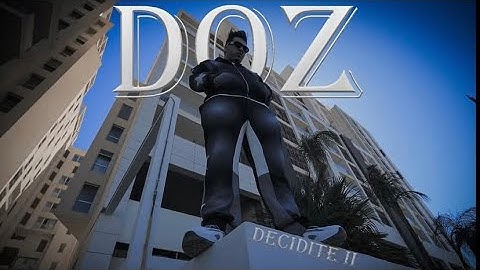 Doz Off - Decidiet ll ( Officiel Music Vidéo )
