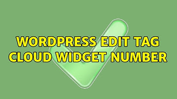 Wordpress: Edit tag cloud widget number (3 Solutions!!)