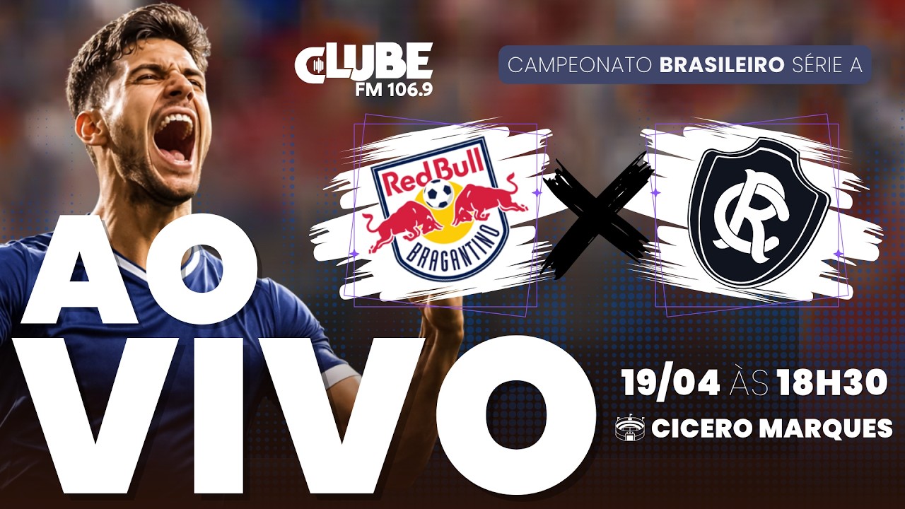 AO VIVO RED BULL BRAGANTINO X CLUBE DO REMO | BRASILEIRÃO SÉRIE A | 12ª ...