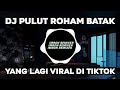 DJ PULUT ROHAM VIRAL REMIX TIKTOK TERBARU 2024 - PULUT ROHAM