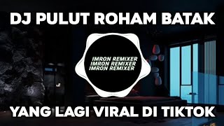 DJ PULUT ROHAM VIRAL REMIX TIKTOK TERBARU 2024 - PULUT ROHAM