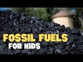 Fossil Fuels For Kids Learn All About Fossil Fuels What They Are And Where They Come From 