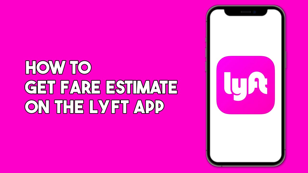 How to Get Fare Estimate on Lyft App