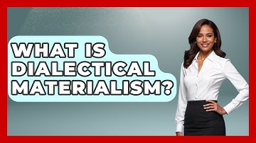 What Is Dialectical Materialism? - Europe Through the Ages