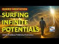 Guided meditation surfing infinite potentials