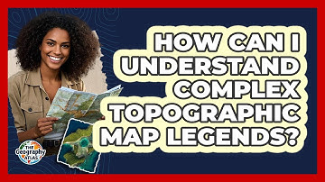 How Can I Understand Complex Topographic Map Legends? - The Geography Atlas