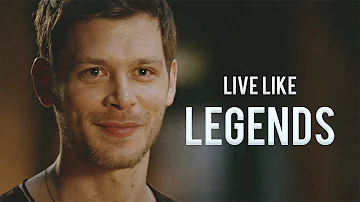 ▶The Originals | Live Like Legends