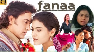 Fanaa Full Movie 2006  Facts & Review | Aamir Khan, Kajol, Rishi Kapoor, Tabu, Sharat Saxena |
